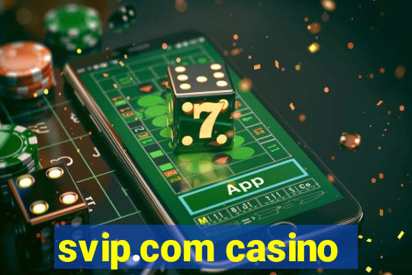 svip.com casino